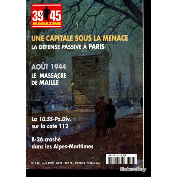 39-45 Magazine 154 d�fense passive paris, b-26 marauder, ligne maginot part 2, marine germanique,