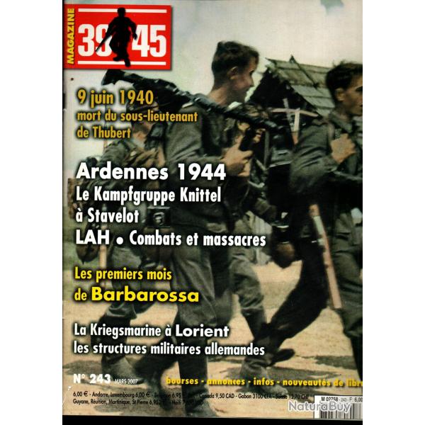 39-45 Magazine 243 ardennes 1944 stavelot , marine de guerre � lorient, barbarossa, scout car m3a1,