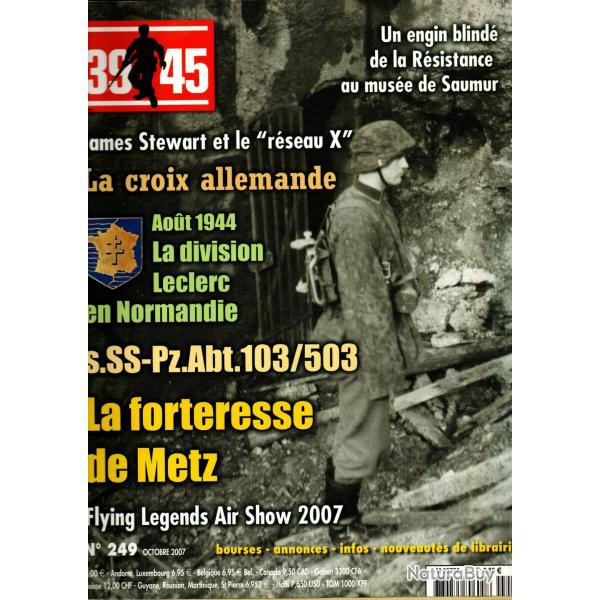 39-45 Magazine 249 dornier do x ,blind� r�sistance saumur, croix allemande, 2e db normandie , metz