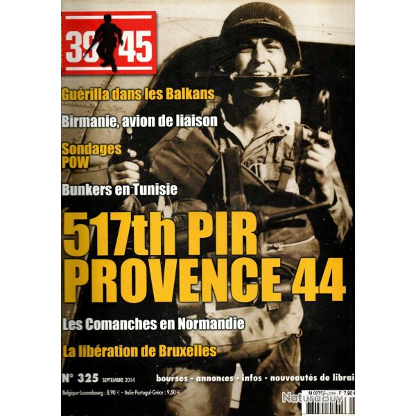 39-45 Magazine 325, 517th pir provence 1944, comanches en normandie, lib�ration bruxelles , balkans