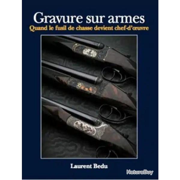 Livre " gravure sur armes" laurent bedu