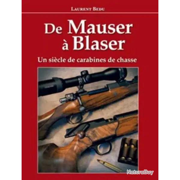 Livre " de mauser a Blaser" Laurent Bedu