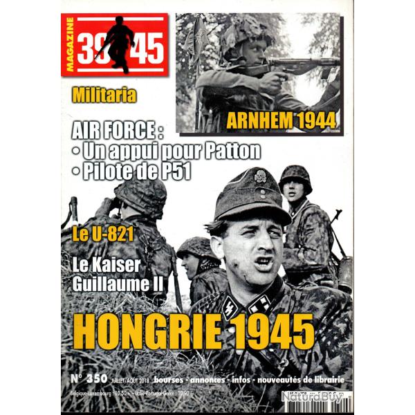 39-45 Magazine 350, arnhem 1944, u-boote, guillaume II, p-51, g�n�ral hube, fanion 1st airborne divi