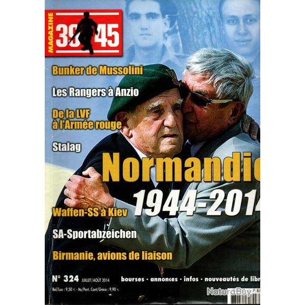 39-45 Magazine 324 normandie 1944-2014 , stalag XVIIA, rangers anzio, de la lvf � l'arm�e rouge, kie