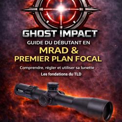 Les Fondations du Tir Longue Distance | Guide du D&eacute;butant MRAD & Premier Plan Focal | Ghost Impact