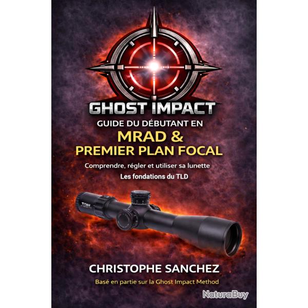 Les Fondations du Tir Longue Distance | Guide du D�butant MRAD & Premier Plan Focal | Ghost Impact