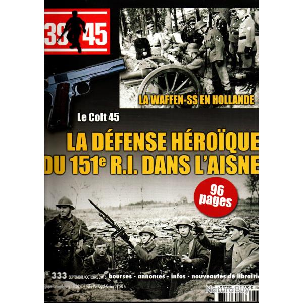 39-45 Magazine 333 colt 45, 151e ri dans l'aisne 1940, para british, france libre, idaho us navy , u