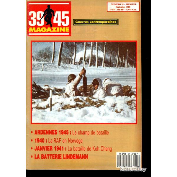 39-45 magazine 31 ardennes, raf en norv�ge, bataille de koh chang 1941, batterie lindemann, animaux