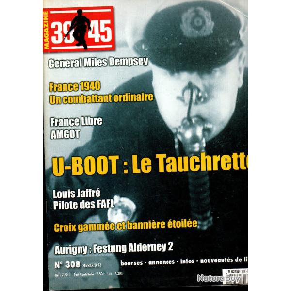 39-45 magazine 308 fafl, u-boot, g�n�ral dempsey, l'amgot, bunkers artillerie alderney