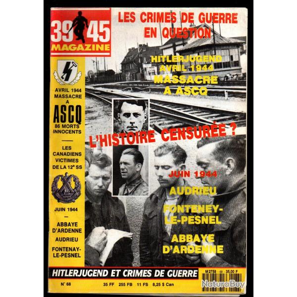 39-45 Magazine 68 massacre ascq, abbaye d'ardenne , audrieu , crimes de guerre 12e