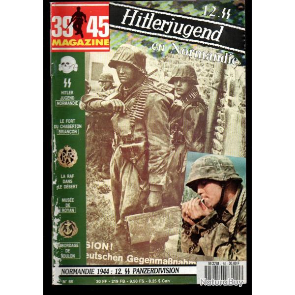 39-45 Magazine 55 la 12e en normandie ,raf dans le d�sert , mus�e de royan sabordage toulon, chabert