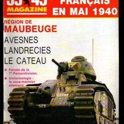 39-45 Magazine 48, b1 bis saumur, sous-marinier allemand, blind&eacute;s fran&ccedil;ais , r&eacute;gion maubeuge 1940