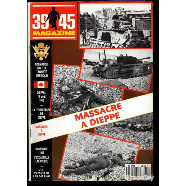 39-45 Magazine 51 tankiste am�ricain 1944, dieppe 1942, la fayette gc II/5, op�ration jubil�e