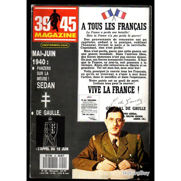 39-45 Magazine 50 , appel 18 juin, aviation bataille de sedan, blind�s sur la meuse, uniforme des bl