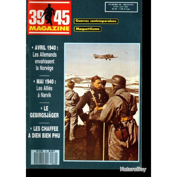 39-45 Magazine 30, le chasseur de montagne , chaffee � dien bien phu, invasion norv�ge, l�gion narvi