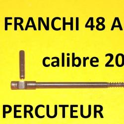 percuteur FRANCHI 48 AL calibre 20 FRANCHI 48AL - VENDU PAR JEPERCUTE (SW472)