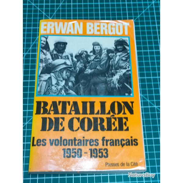 BATAILLON DE COREE LES VOLONTAIRES FRANCAIS 1950 1953 ERWAN BERGOT