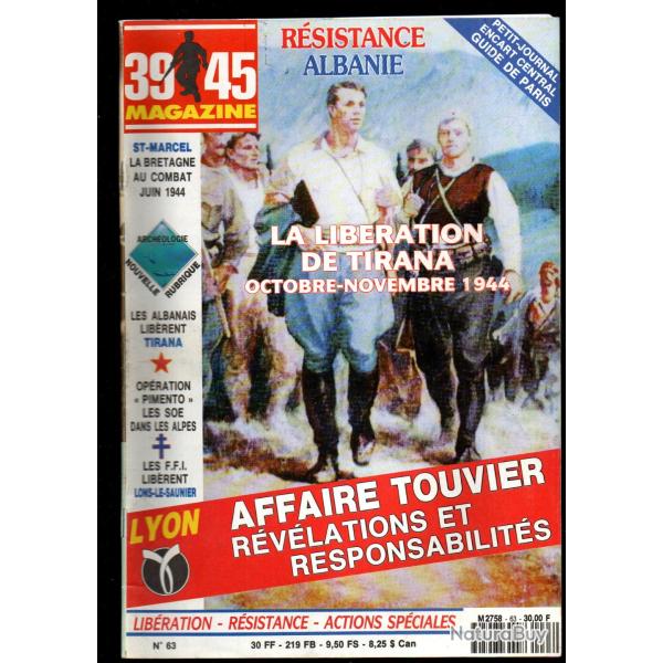 39-45 Magazine 63 affaire touvier milice de lyon, saint-marcel, qp�ration pimento soe, tirana 1944