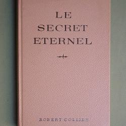 (1970) Le secret &eacute;ternel - Robert Collier.