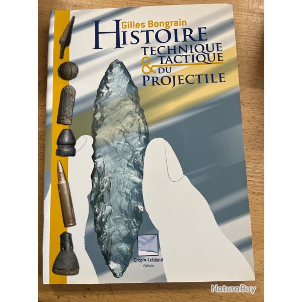Histoire, technique et tactique du projectile
