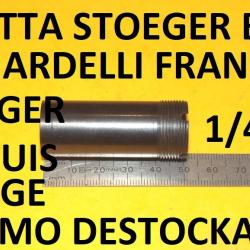 1/4 choke BERETTA BENELLI FRANCHI BREDA BETTINSOLI BERNARDELLI CHAPUIS - VENDU PAR JEPERCUTE (SW489)