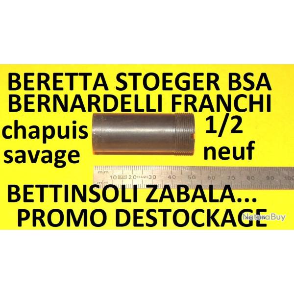 1/2 choke BERETTA BENELLI FRANCHI BREDA BETTINSOLI BERNARDELLI CHAPUIS - VENDU PAR JEPERCUTE(SW490)
