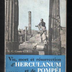 vie ,mort et r&eacute;surrection d'herculanum et pomp&eacute;i de egon caesar comte corti 1953