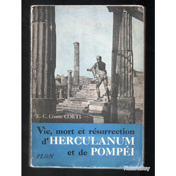 vie ,mort et r�surrection d'herculanum et pomp�i de egon caesar comte corti 1953