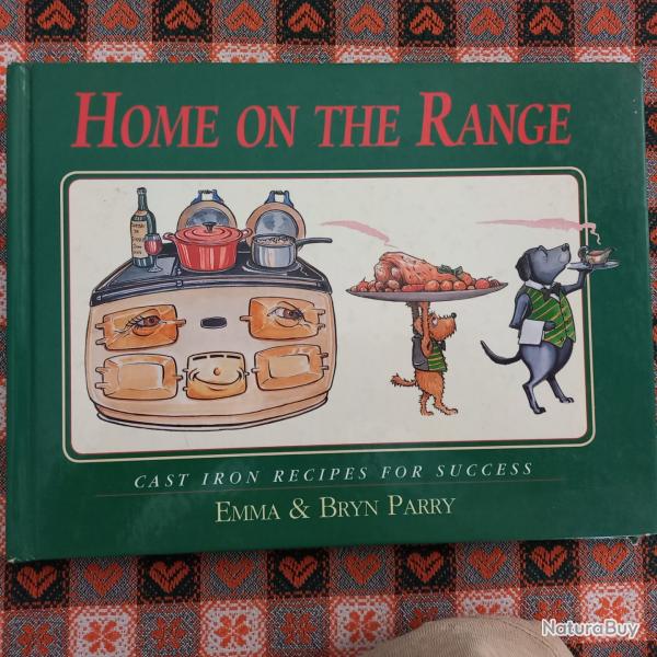 Home on the Range - Cast Iron Recipes for Success de  Emma et Bryn Parry