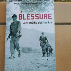 LIVRE LA BLESSURE LA TRAGEDIE DES HARKIS GUERRE ALGERIE