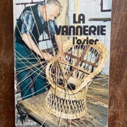 La vannerie, l'osier, R. Duchesne, H. Ferrand, J. Thomas - J.b Bailli&egrave;re 1981