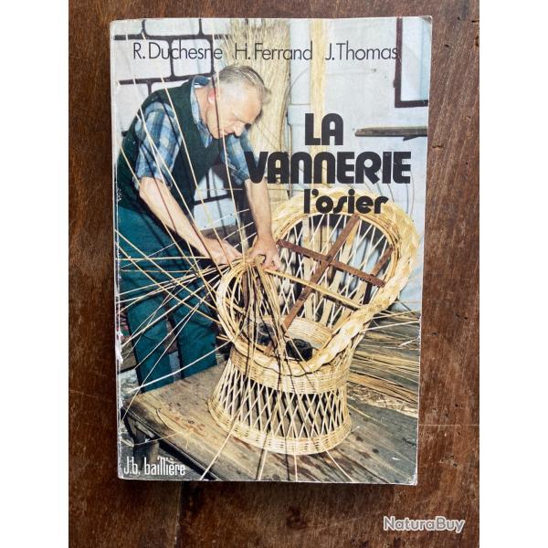 La vannerie, l'osier, R. Duchesne, H. Ferrand, J. Thomas - J.b Bailli�re 1981