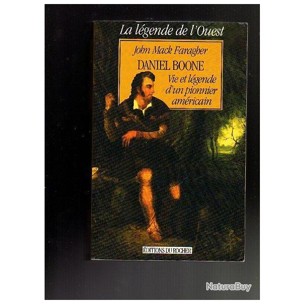 daniel boone , vie et l�gende d'un pionnier am�ricain . la l�gende de l'ouest par john mack