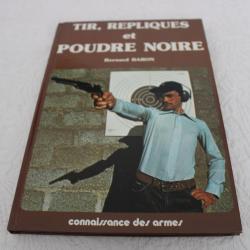 Tir, r&eacute;pliques et poudre noire