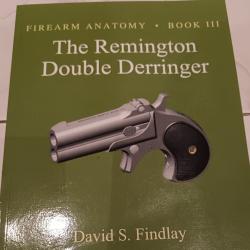 Livre technique : "Firearm Anatomy - Book III: The Remington Double Derringer" - David S. Findlay