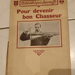 Livre Ancien "Biblioth&egrave;que Larousse : Pour devenir bon Chasseur"