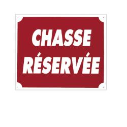 Panneau akilux ''Chasse R&eacute;serv&eacute;e'' 30 x 25 cm