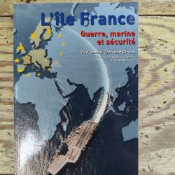 Livre : L'&Icirc;le France - Guerre, marine et s&eacute;curit&eacute; - Vice-amiral Christian Girard