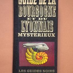 (1980) Guide de la Bourgogne et du Lyonnais myst&eacute;rieux - Patrice Boussel.