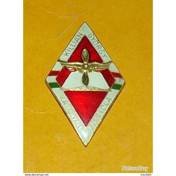 INSIGNE MILITAIRE HONGROIS " KILLIAN GYORGY , KATONAI F�ISKOLA " ,�ETAT VOIR PHOTO� . POUR TOUT RENS