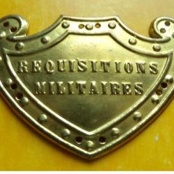 INSIGNE REQUISITIONS MILITAIRES DE L' ARMEE FRANCAISE , TROU DE COUTURE POUR ETRE COUSU SUR UN BRASS