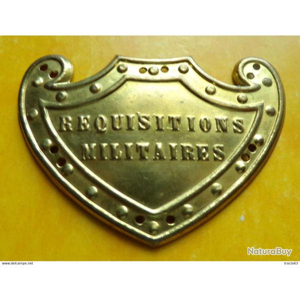 INSIGNE REQUISITIONS MILITAIRES DE L' ARMEE FRANCAISE , TROU DE COUTURE POUR ETRE COUSU SUR UN BRASS
