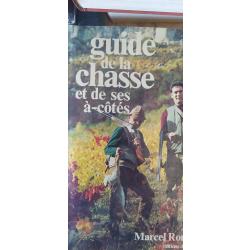 le guide de la chasse et ses &agrave; C&ocirc;t&eacute;s Sujets vari&eacute;s