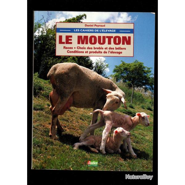 le mouton, de daniel peyraud , races , choix des brebis et des b�liers, conditions et produits de