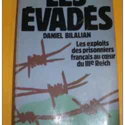 LIVRE : Bilalian "Les &eacute;vad&eacute;s :exploits des prisonniers Fran&ccedil;ais au coeur du III&egrave; Reich" Daniel Bilal