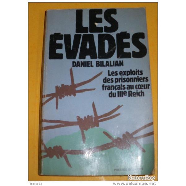 LIVRE : Bilalian "Les �vad�s :exploits des prisonniers Fran�ais au coeur du III� Reich" Daniel Bilal