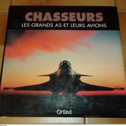 LIVRE : Chasseurs - Les Grands As Et Leurs Avions - Michel B&eacute;nichou Chasseurs les grands as et leurs