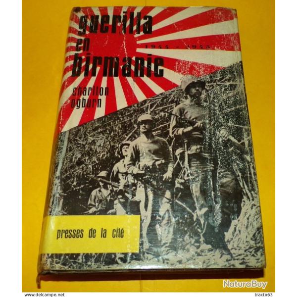 LIVRE : GUERILLA EN BIRMANIE 1944 - 1945�  , LES EDITIONS PRESSES DE LA CITE DE 1959 , ETAT VOIR PHO