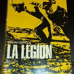 LIVRE : LA LEGION&nbsp; DE ERWAN BERGOT EDITION BALLAND DE 1972 , 341 PAGES , BON ETAT VOIR PHOTOS .  ENV