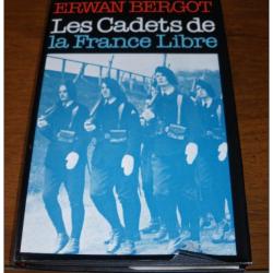 LIVRE : LES CADETS DE LA FRANCE LIBRE ,de Erwan Bergot (Auteur). R&eacute;sum&eacute; : 14 juin 1940. Paris est to